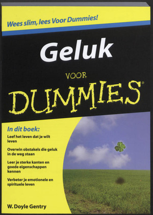 Geluk voor Dummies - W. Doyle Gentry Geluk voor Dummies - W. Doyle Gentry
