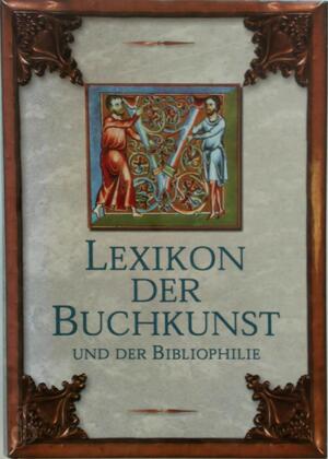 Lexikon der Buchkunst und der Bibliophilie - Karl Klaus Walther Lexikon der Buchkunst und der Bibliophilie - Karl Klaus Walther