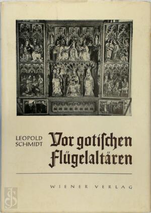 Vor gotischen Flügelaltären - Leopold Schmidt