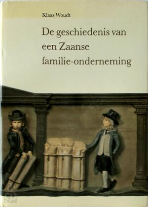 De geschiedenis van een Zaanse familie-onderneming - Klaas Woudt