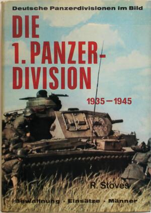 Die 1. Panzerdivision 1935-1945 - Rolf Stoves Die 1. Panzerdivision 1935-1945 - Rolf Stoves