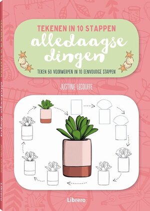 Alledaagse dingen - tekenen in 10 stappen - Justine Lecouffe Alledaagse dingen - tekenen in 10 stappen - Justine Lecouffe
