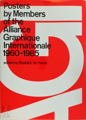 Posters by Members of the Alliance Graphique Internationale, 1960-1985 - Rudolph de Harak Posters by Members of the Alliance Graphique Internationale, 1960-1985 - Rudolph de Harak