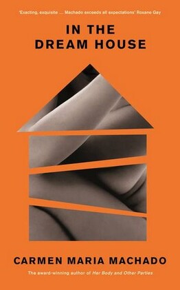 In the dream house - Carmen Maria Machado In the dream house - Carmen Maria Machado