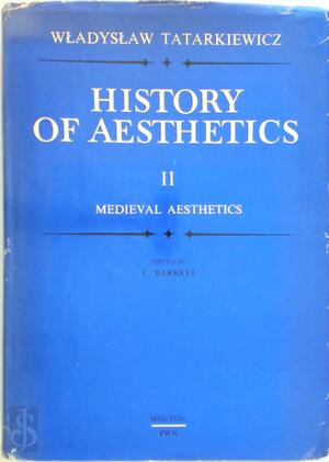 History of Aesthetics - Volume II: Medieval Aesthetics - Wladyslaw Tatarkiewicz