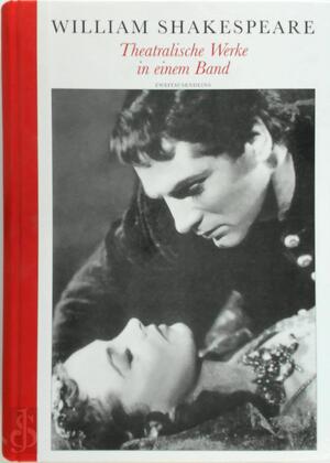 William Shakespeare - Theatralische Werke in einem Band - William Shakespeare