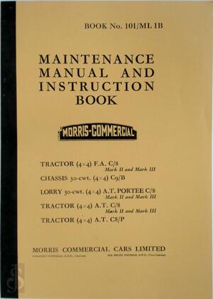 Morris-Commercial Driver’s Handbook for 4×4 Tractor F.A. C/8, Chassis 30-cwt C9/B, Lorry 30-cwt A.T. Portee C/8, - Morris-Commercial Driver’s Handbook for 4×4 Tractor F.A. C/8, Chassis 30-cwt C9/B, Lorry 30-cwt A.T. Portee C/8, -