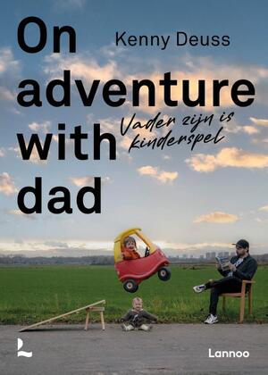 On Adventure with Dad - Kenny Deuss, Mama Baas