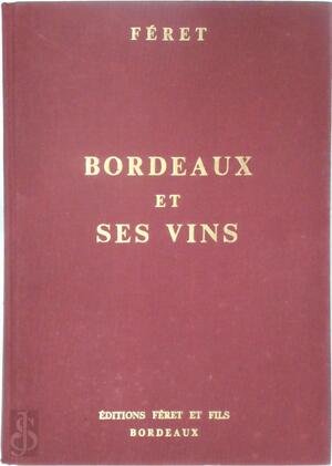 Bordeaux et ses vins - E. Féret