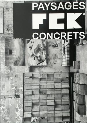 FCK - Paysages concrets - Frederick Gautier, Marie Godfrain