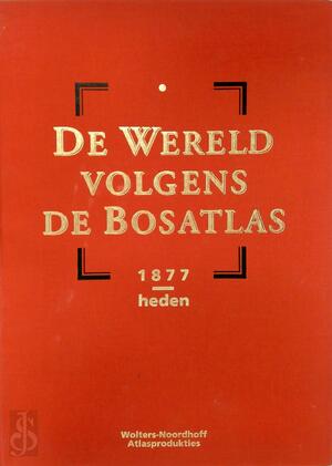 Wereld volgens de bosatlas 1877-heden - 