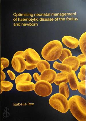 Optimising neonatal management of haemolytic disease of the foetus and newborn - Isabelle Ree