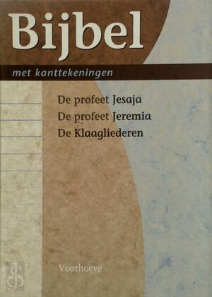 Bijbel met kanttekeningen / 5 De profeet Jesaja - De profeet Jeremia - De Klaagliederen - 