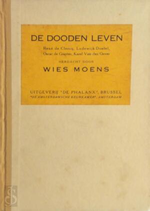De Dooden Leven. René de Clercq, Lodewijk Dosfel, Oscar de Gruyter en Karel Van Den Oever Herdacht - Wies Moens