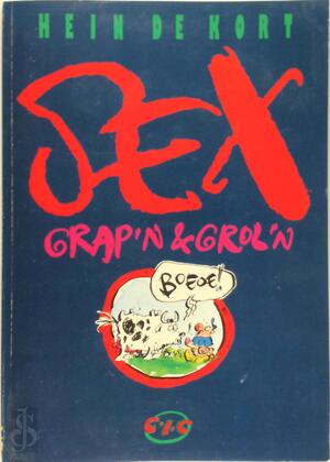 Sex grap'n & grol'n - Hein de Kort