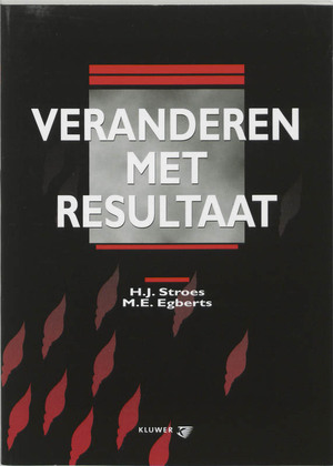 Veranderen met resultaat - H.J. Stroes