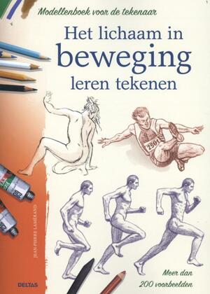 Het lichaam in beweging leren tekenen - Jean Pierre Lamérand Het lichaam in beweging leren tekenen - Jean Pierre Lamérand