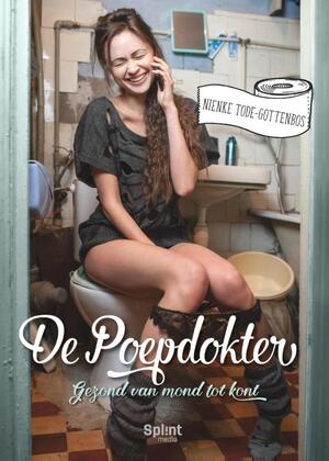 De poepdokter: gezond van mond tot kont - Nienke Tode-Gottenbos De poepdokter: gezond van mond tot kont - Nienke Tode-Gottenbos