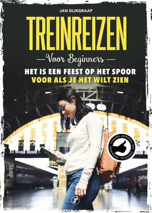 Treinreizen voor beginners - Jan Dijkgraaf Treinreizen voor beginners - Jan Dijkgraaf