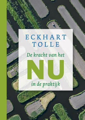 De kracht van het nu in de praktijk - Eckhart Tolle De kracht van het nu in de praktijk - Eckhart Tolle