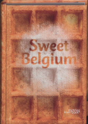 Sweet Belgium - Liesbeth Inghelram, Robert Inghelram Sweet Belgium - Liesbeth Inghelram, Robert Inghelram