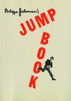Philippe Halsman's Jump Book - Philippe Halsman Philippe Halsman's Jump Book - Philippe Halsman