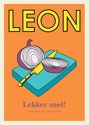 LEON - Lekker snel! - Henry Dimbleby, Kay Plunkett-Hogge, John Vincent LEON - Lekker snel! - Henry Dimbleby, Kay Plunkett-Hogge, John Vincent