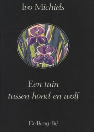 Een tuin tussen hond en wolf - I. Michiels Een tuin tussen hond en wolf - I. Michiels