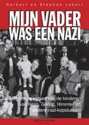 Mijn vader was een nazi - Norbert Lebert, Stephan Lebert Mijn vader was een nazi - Norbert Lebert, Stephan Lebert