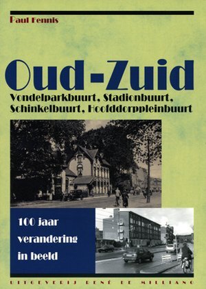 Oud Zuid Vondelparkbuurt Stadionbuurt Schinkelbuurt Hoofddorppleinbuurt - Paul Fennis Oud Zuid Vondelparkbuurt Stadionbuurt Schinkelbuurt Hoofddorppleinbuurt - Paul Fennis