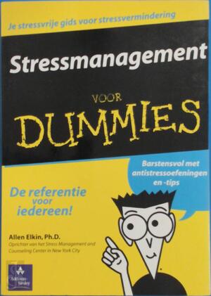 Stressmanagement voor dummies - A. Elkin Stressmanagement voor dummies - A. Elkin