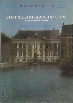Sint Sebastiaansdoelen - Robert van Lit, Elke Pluijmen Sint Sebastiaansdoelen - Robert van Lit, Elke Pluijmen