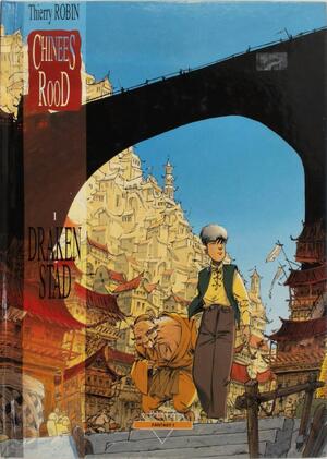 Chinees Rood 1: Drakenstad - Thierry Robin