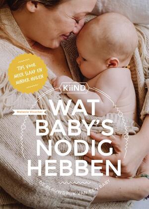 Wat baby’s nodig hebben - Melanie Visscher Wat baby’s nodig hebben - Melanie Visscher