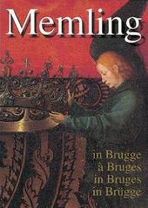 Memling in Brugge - Hans Memling Memling in Brugge - Hans Memling