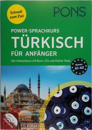 PONS Power-Sprachkurs Türkisch für Anfänger - Niveau A1-A2 - PONS Power-Sprachkurs Türkisch für Anfänger - Niveau A1-A2 -