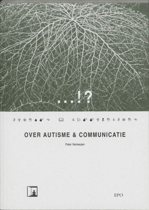 Over autisme & communicatie - Peter Vermeulen Over autisme & communicatie - Peter Vermeulen