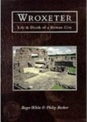 Wroxeter - Roger H. White, Philip Barker