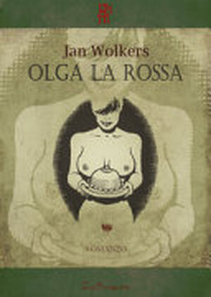 Olga la rossa - Jan Wolkers Olga la rossa - Jan Wolkers