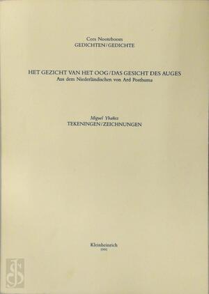 Het gezicht van het oog/Das Gesicht des Auges - Cees Nooteboom, Miguel Ybañez Het gezicht van het oog/Das Gesicht des Auges - Cees Nooteboom, Miguel Ybañez