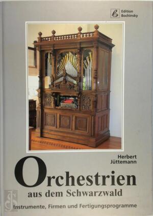 Orchestrien aus dem Schwarzwald - Herbert Jüttemann Orchestrien aus dem Schwarzwald - Herbert Jüttemann