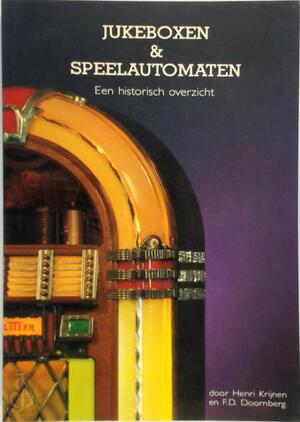 Jukeboxen & speelautomaten - Henri Krijnen, F.D. Doornberg Jukeboxen & speelautomaten - Henri Krijnen, F.D. Doornberg
