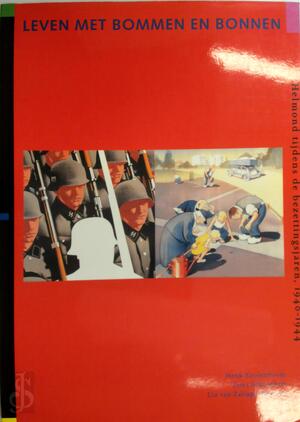 Leven met bommen en bonnen - H.Th.M. Roosenboom, P. Schrauwen, L. van Zalinge-Spooren