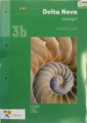 Delta Nova 3b Werkboek (4u) (incl. online ICT) - N. Deloddere, N. De Wilde Delta Nova 3b Werkboek (4u) (incl. online ICT) - N. Deloddere, N. De Wilde