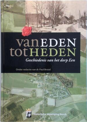 Van Eden tot heden - [Red.] Paul Brood