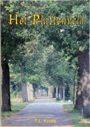 Het Plattenveld - T.L. Kroes