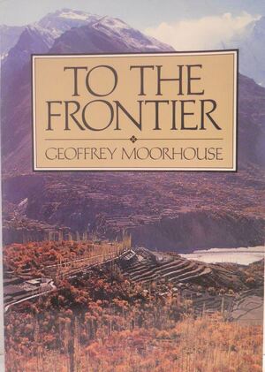 To the frontier - Geoffrey Moorhouse