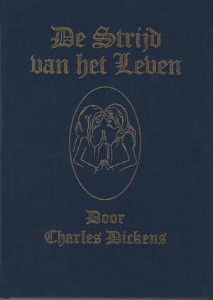 De Strijd van het Leven - Charles Dickens De Strijd van het Leven - Charles Dickens