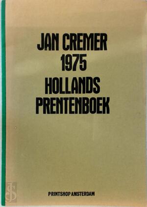 Hollands prentenboek - Jan Cremer Hollands prentenboek - Jan Cremer
