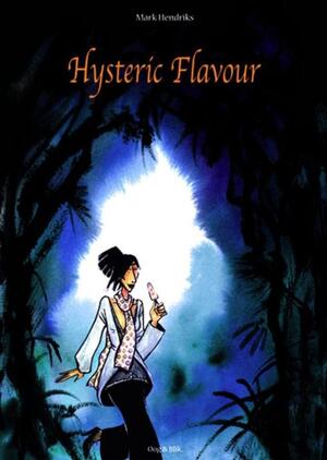 Hysteric Flavour - Marc Hendriks Hysteric Flavour - Marc Hendriks